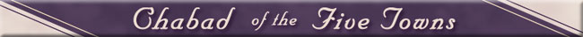 Chabad of the Five Towns: Jewish Outreach and Education Community Center serving the Five Towns and Nassau County